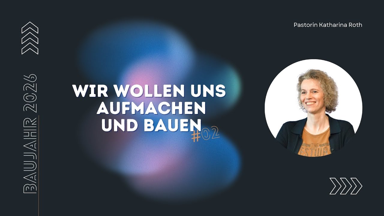 Wir wollen uns aufmachen und bauen | Katharina Roth | Live Gottesdienst 18.01.26
