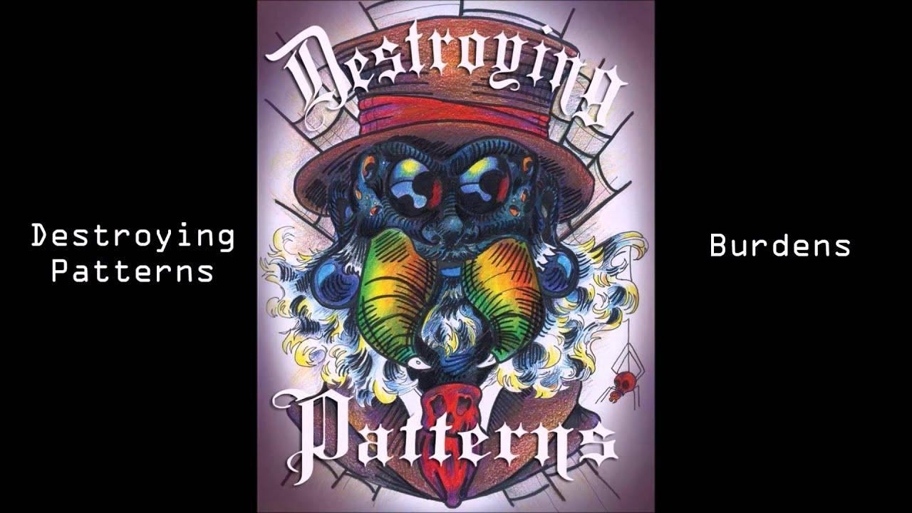 Destroying Patterns - Burdens