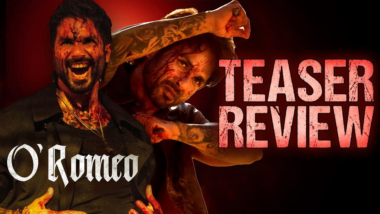O Romeo Teaser Review | The Silver Screen Talk