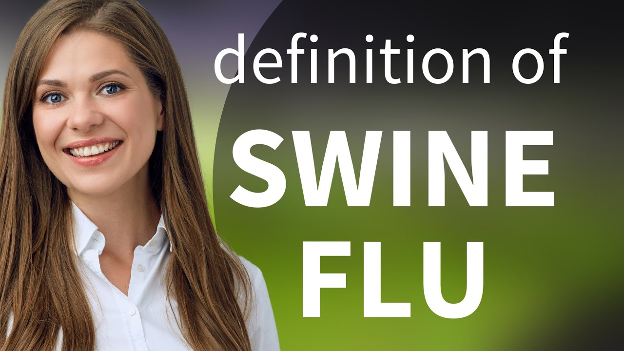 Swine flu &bull; what is SWINE FLU meaning