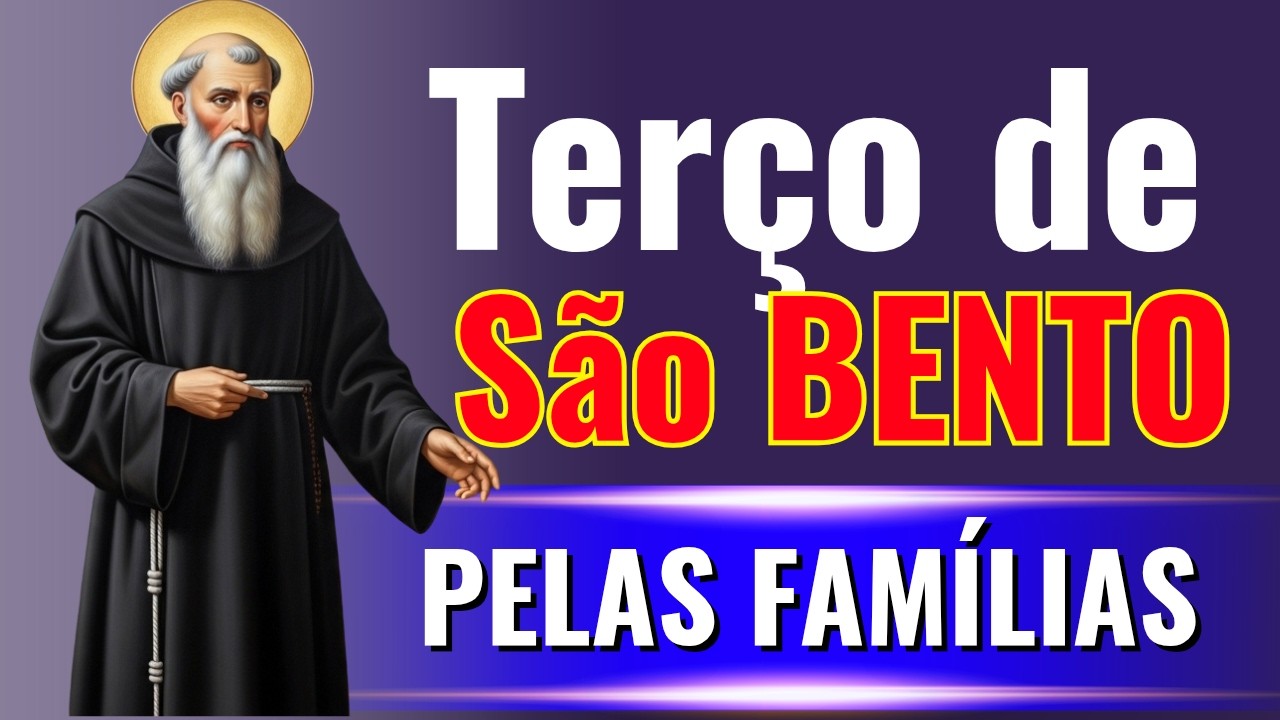 📿 🟡TERÇO DE SÃO BENTO PELAS FAMÍLIAS🫂🙏 Proteja Seu Lar 🙏