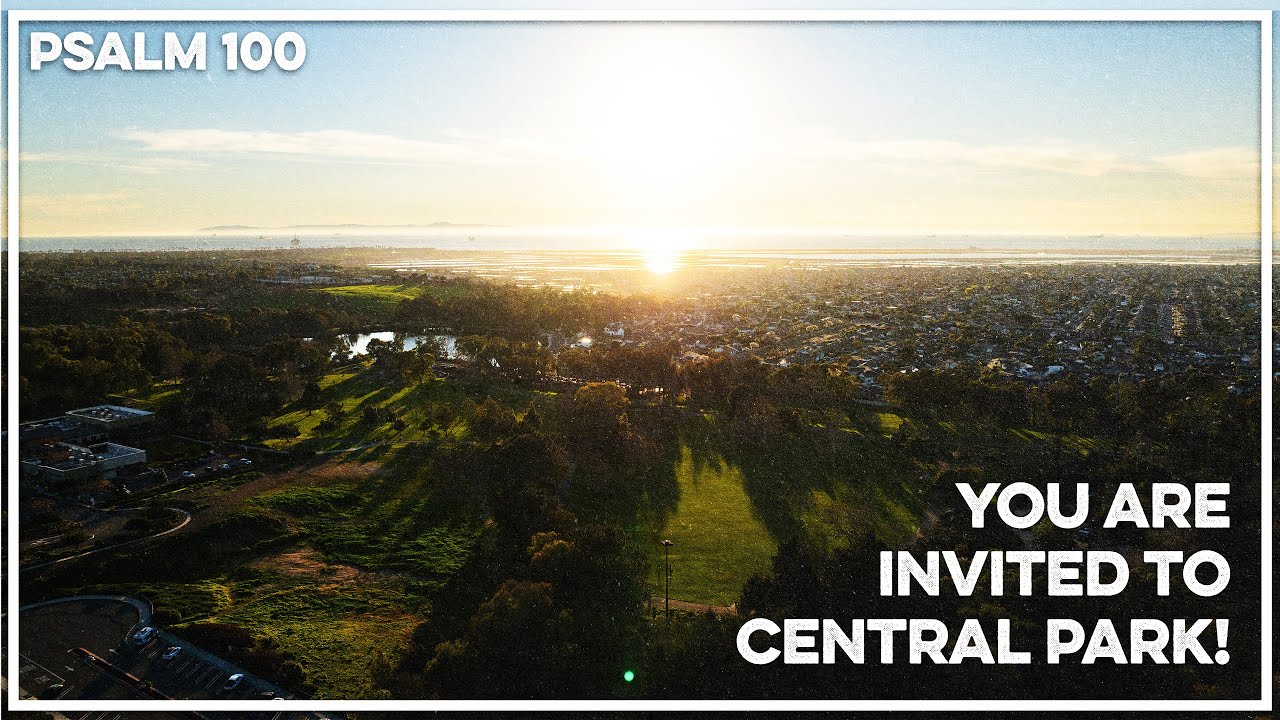 We Want to Invite YOU to Central Park! - Psalm 100