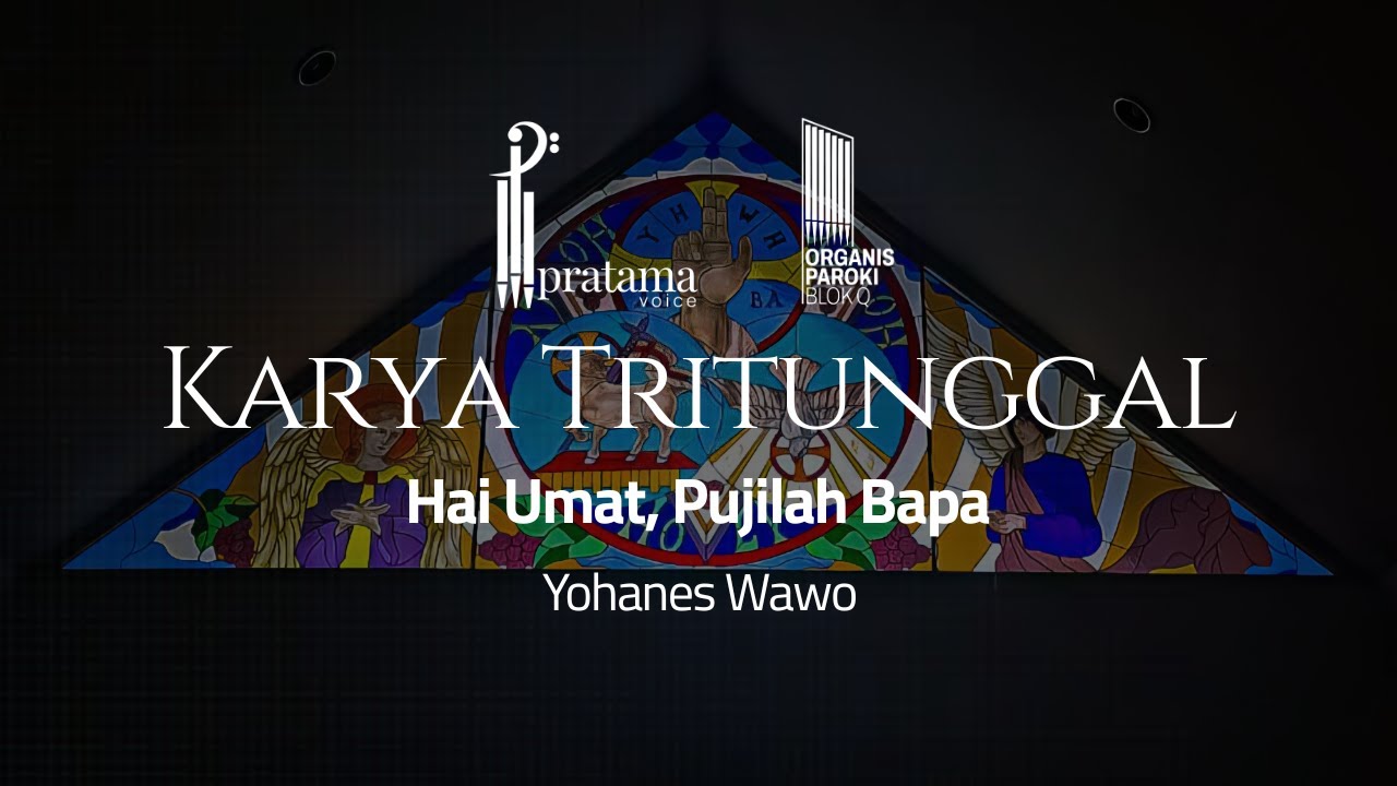 Karya Tritunggal (Hai Umat, Pujilah Bapa) - Yohanes Wawo | MB 484/PS 580