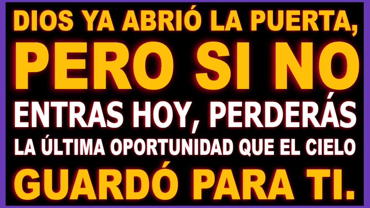 ⚠️ DIOS DICE: TE MOSTRÉ 3 PUERTAS DE RIQUEZA Y NO ENTRASTE... ¡AHORA ENTRA EN ESTA!