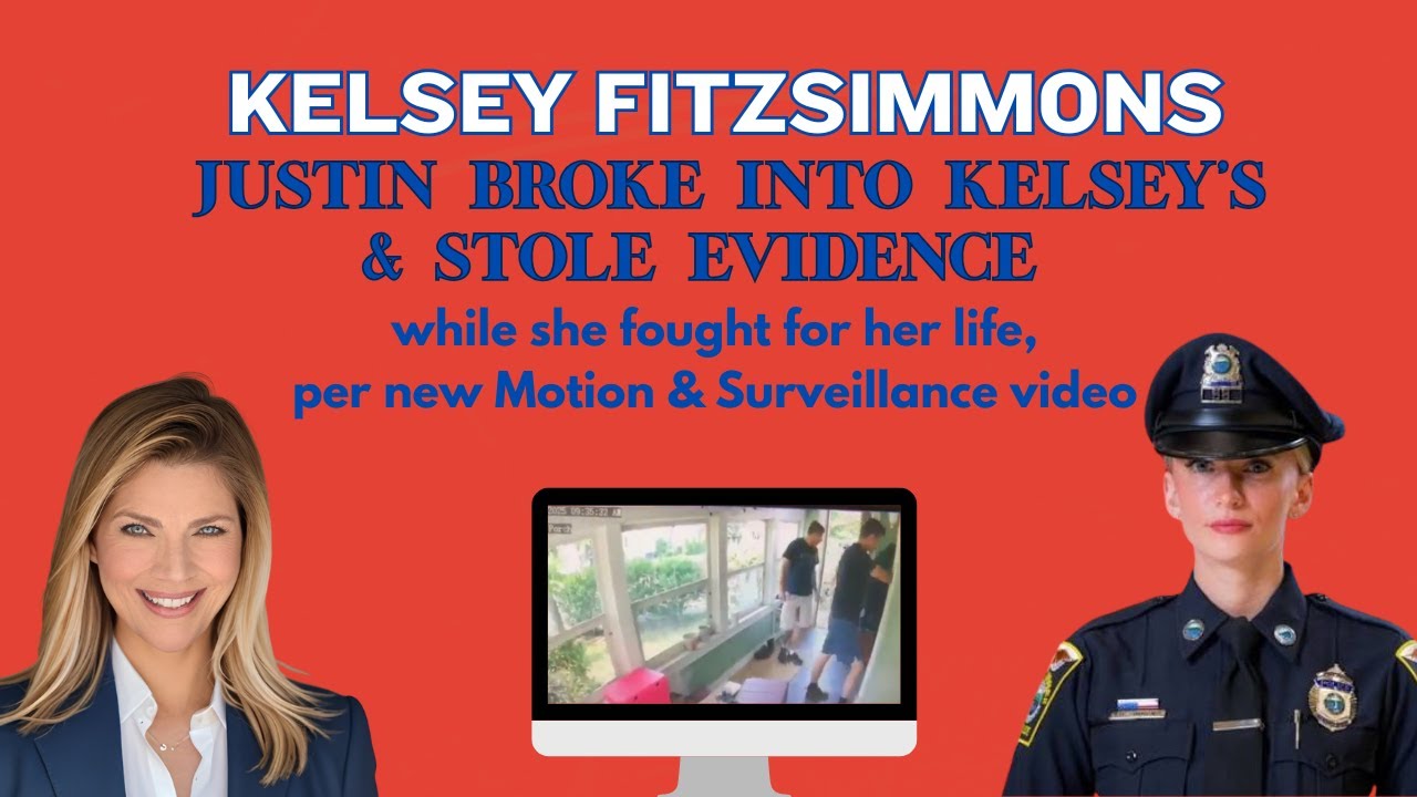 BREAKING (& ENTERING)?? 💥KELSEY FITZSIMMONS New Motion & Video Allege Justin's Dirty Deeds💥