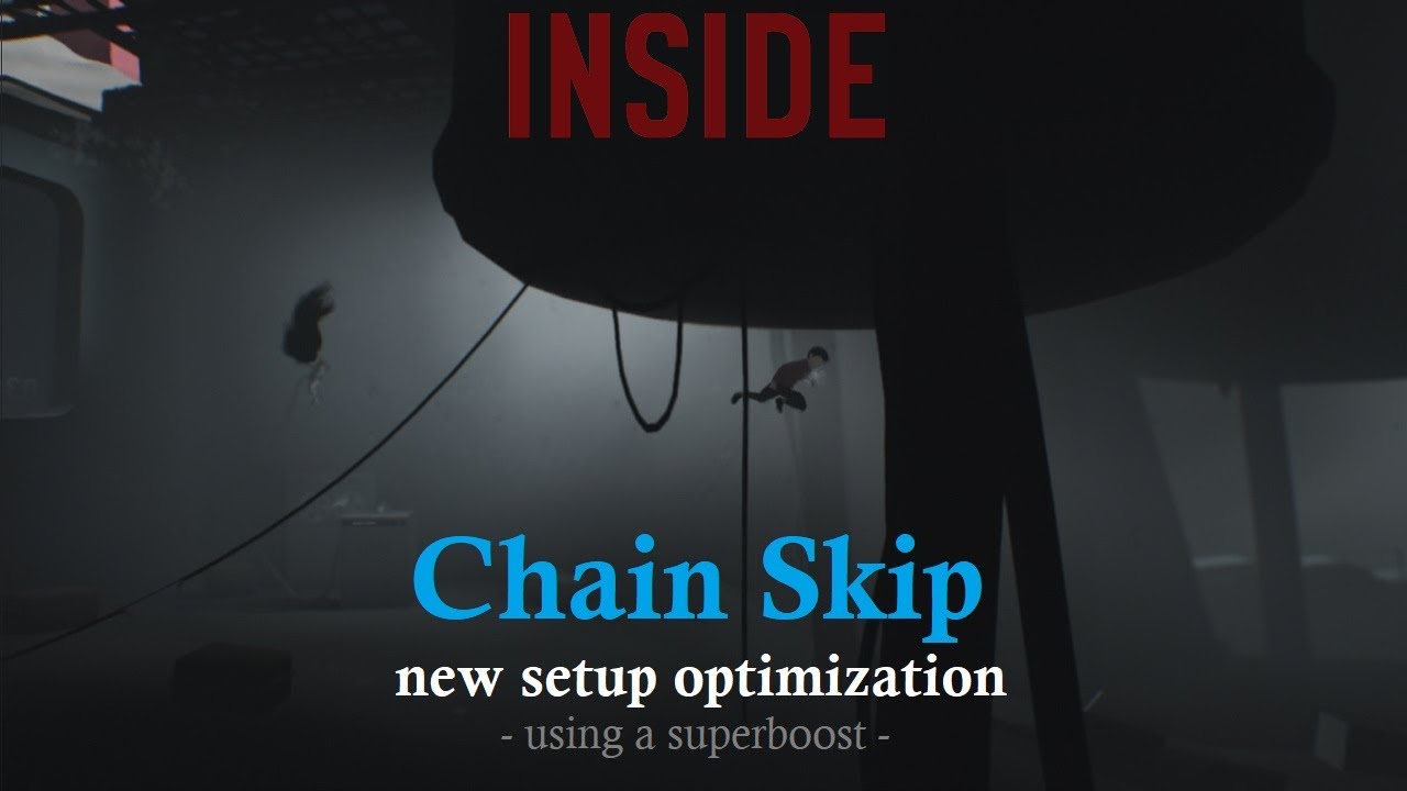 Playdead's INSIDE - Chain Skip Setup Optimization (with Superboost) - by Parhelion