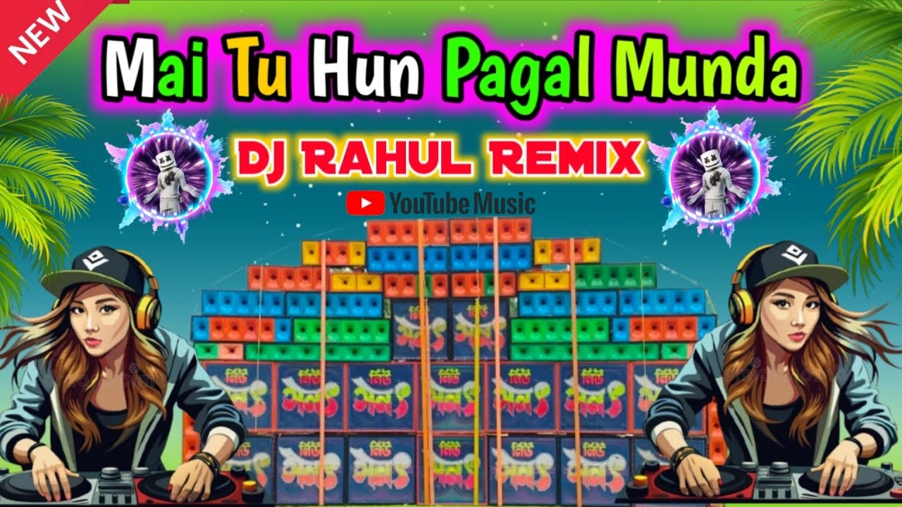 Mai Tu Hun Pagal Munda tu hai meri soni kuri_New Style Magnet Bass_2025 _ Dj Rahul Remix#vairalsong 