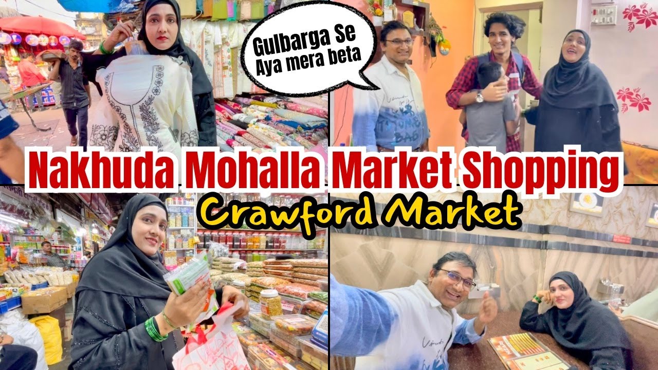 Nakhuda Mohalla Market Shopping | Crawford Market Shopping | Gulbarga Se Aaya Mera Beta | Vlog 2025
