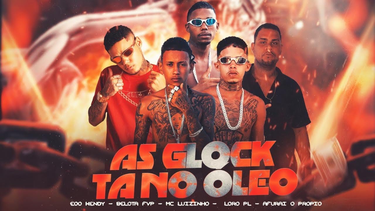 AS GLOCK TÁ NO ÓLEO - EOO KENDY, BELOTA FVP, LORO PL, MC LUZINHO, AFURIA O PRÓPRIO #bregafunk