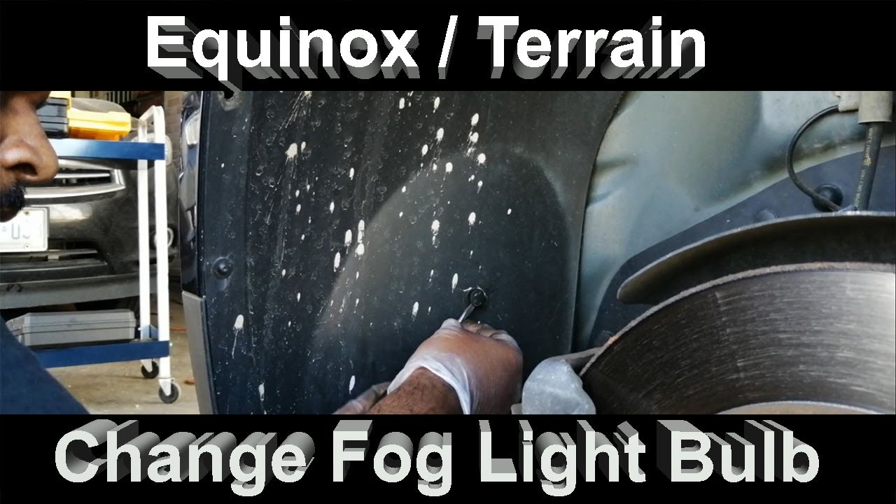 Equinox / Terrain - Change Fog Light Bulbs