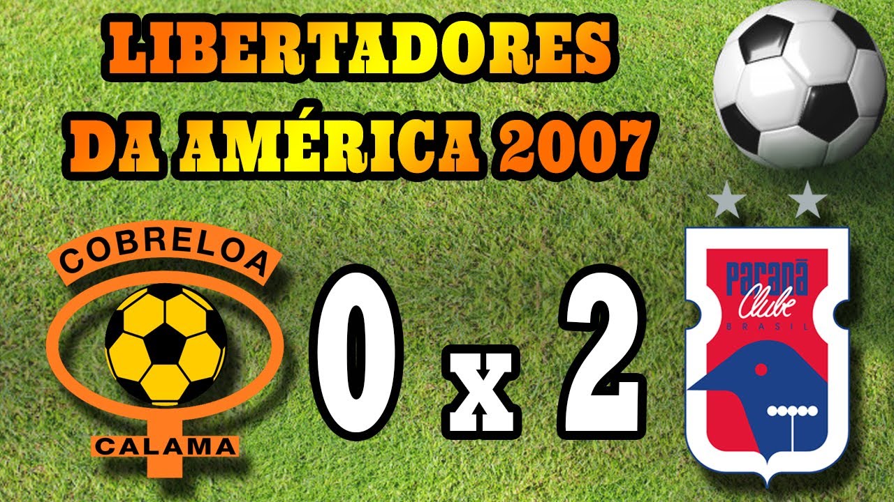 Libertadores 2007 - Cobreloa 0 x 2 Paraná Clube - Fase Classificatória (ida) - Jogo Completo