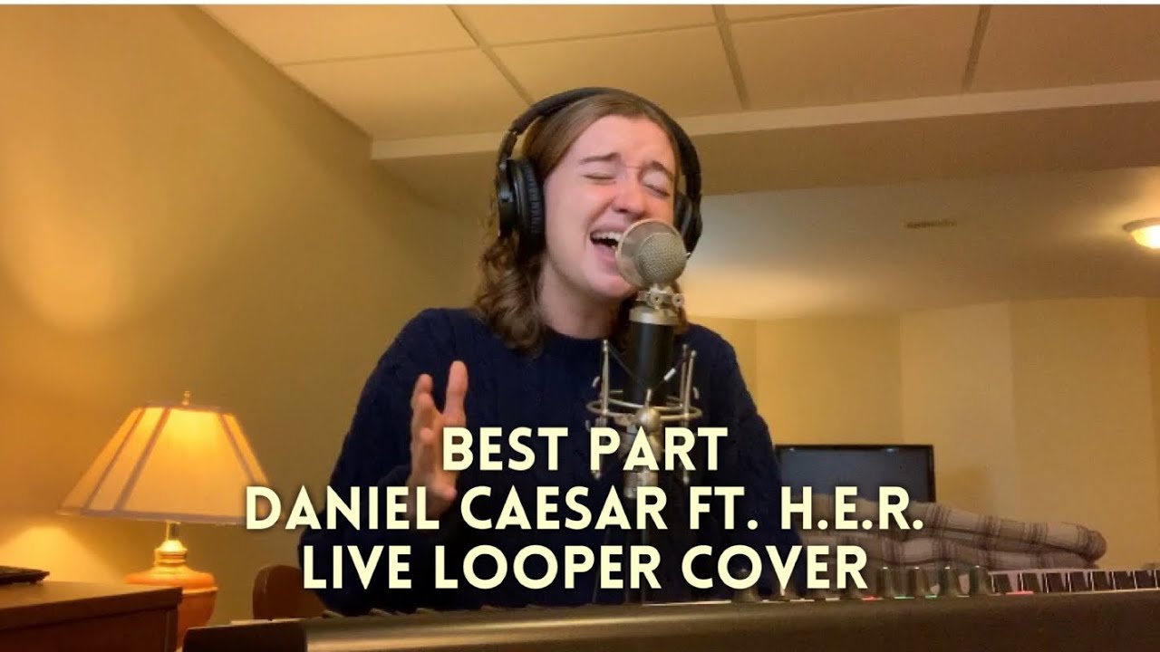 Best Part by Daniel Caesar ft. H.E.R. (Live Looper Cover)