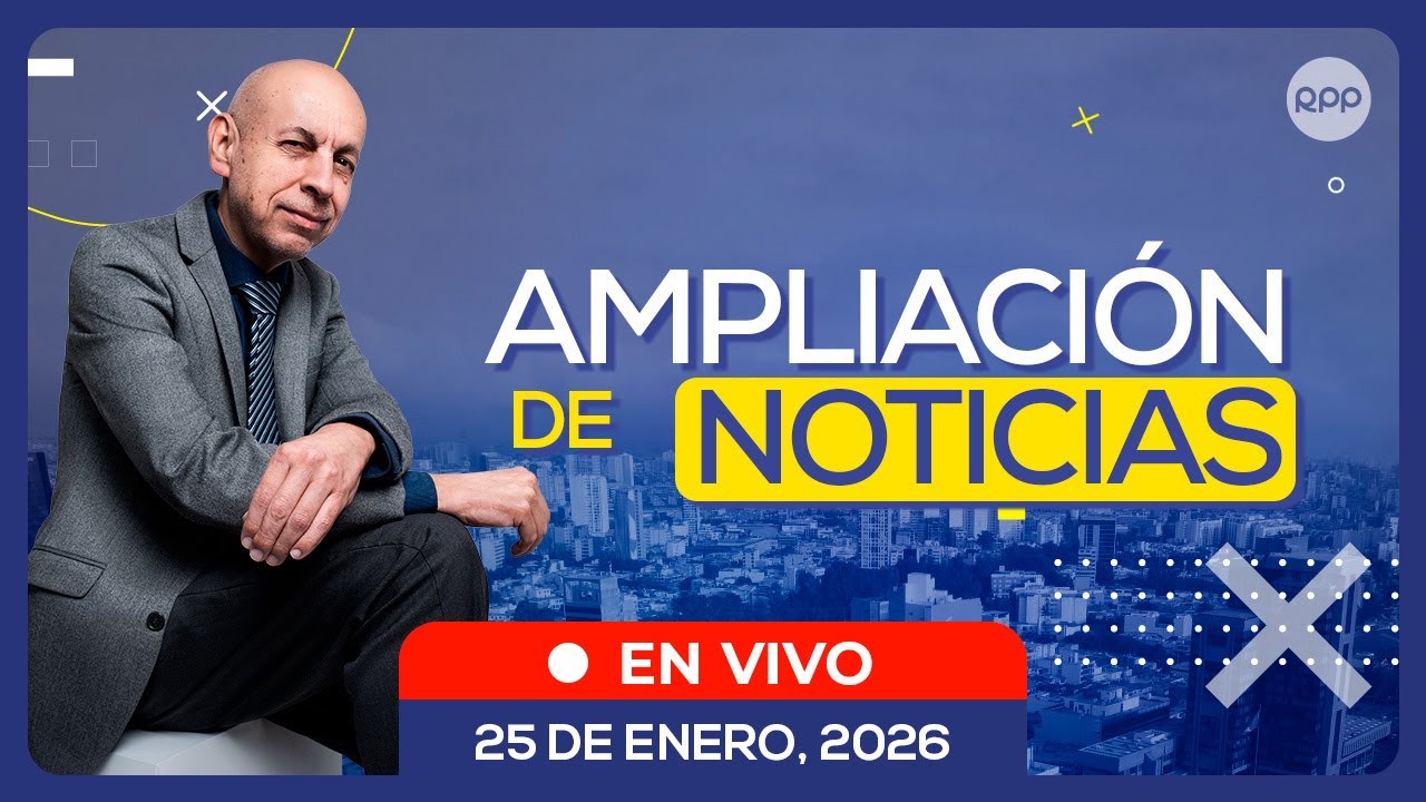 🎙️🗞️ #ENVIVO 🔴 AMPLIACIÓN DE NOTICIAS 25/01/2026 #ADNRPP