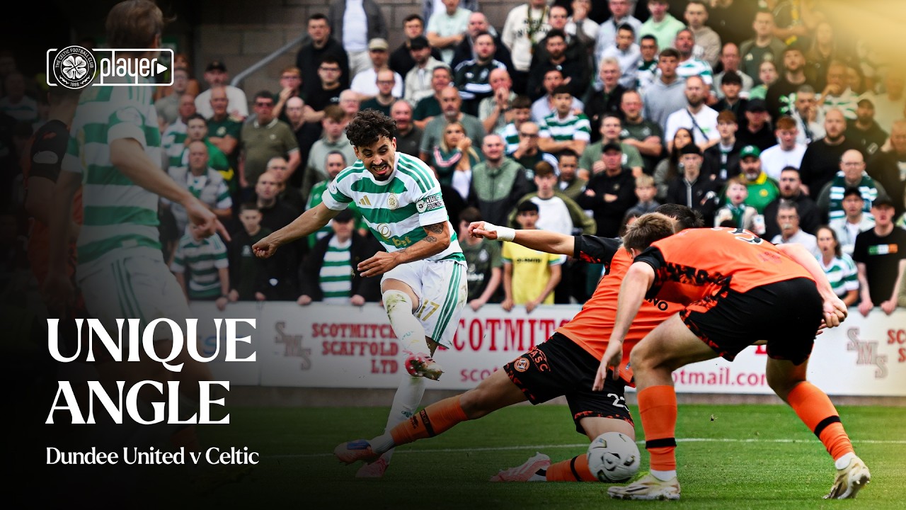 Unique Angle | Dundee United 0-4 Celtic (15/08/26)