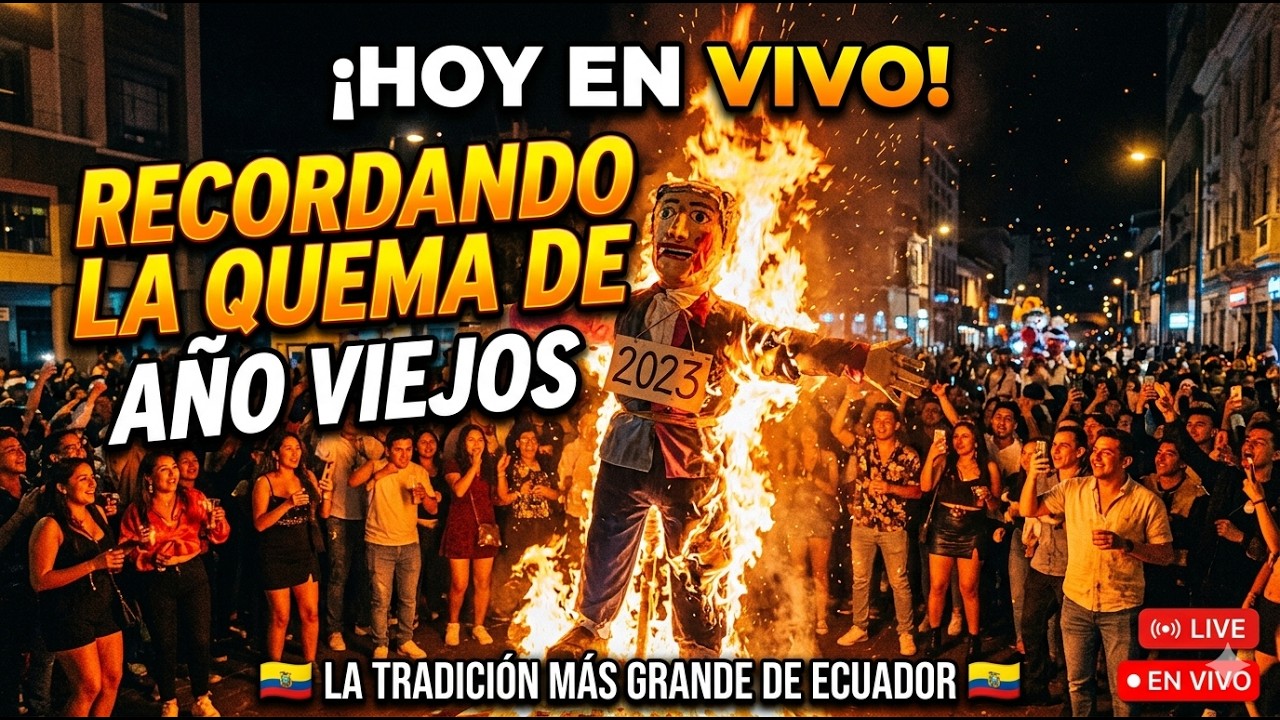 Fin de Año 2025 - Bienvenido 2026 - Quema de Años Viejos Ecuador