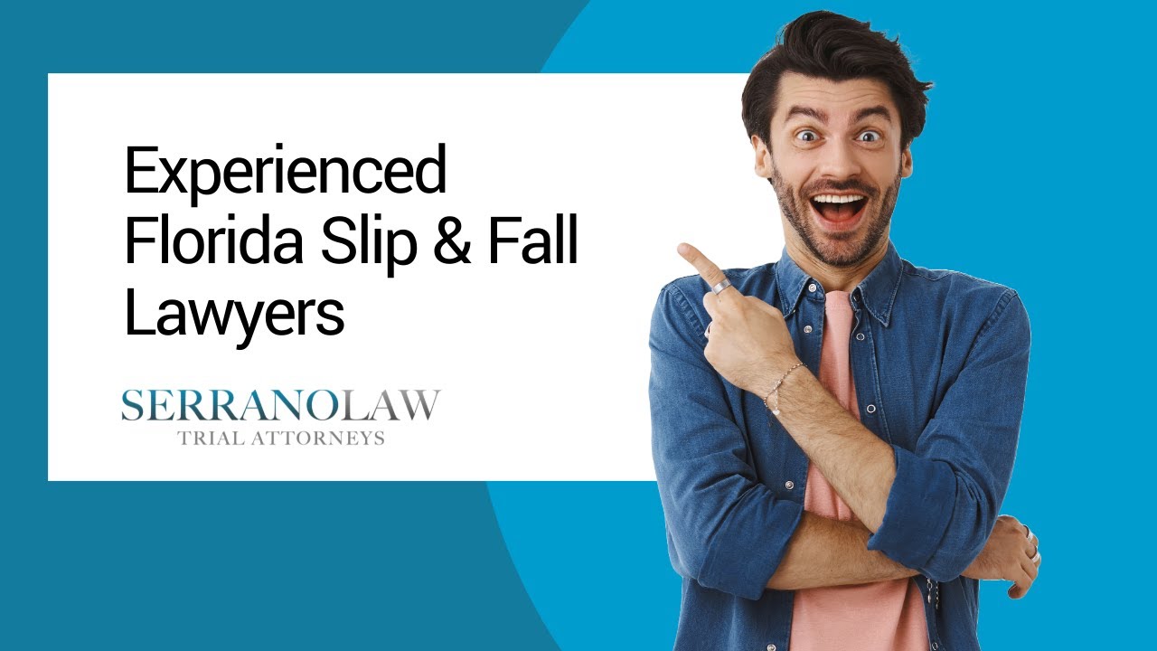 Experienced Florida Slip & Fall Lawyers | Serrano Law Firm