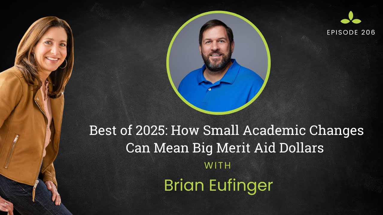 Best of 2025: How Small Academic Changes Can Mean Big Merit Aid Dollars with Brian Eufinger