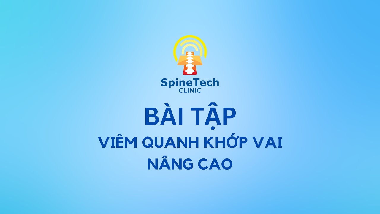 SPINETECH  - B&agrave;i tập Vi&ecirc;m quanh khớp vai n&acirc;ng cao.
