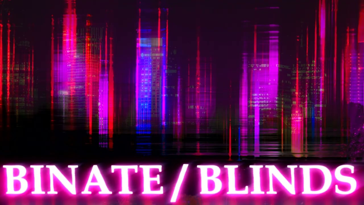 Binate - Blinds