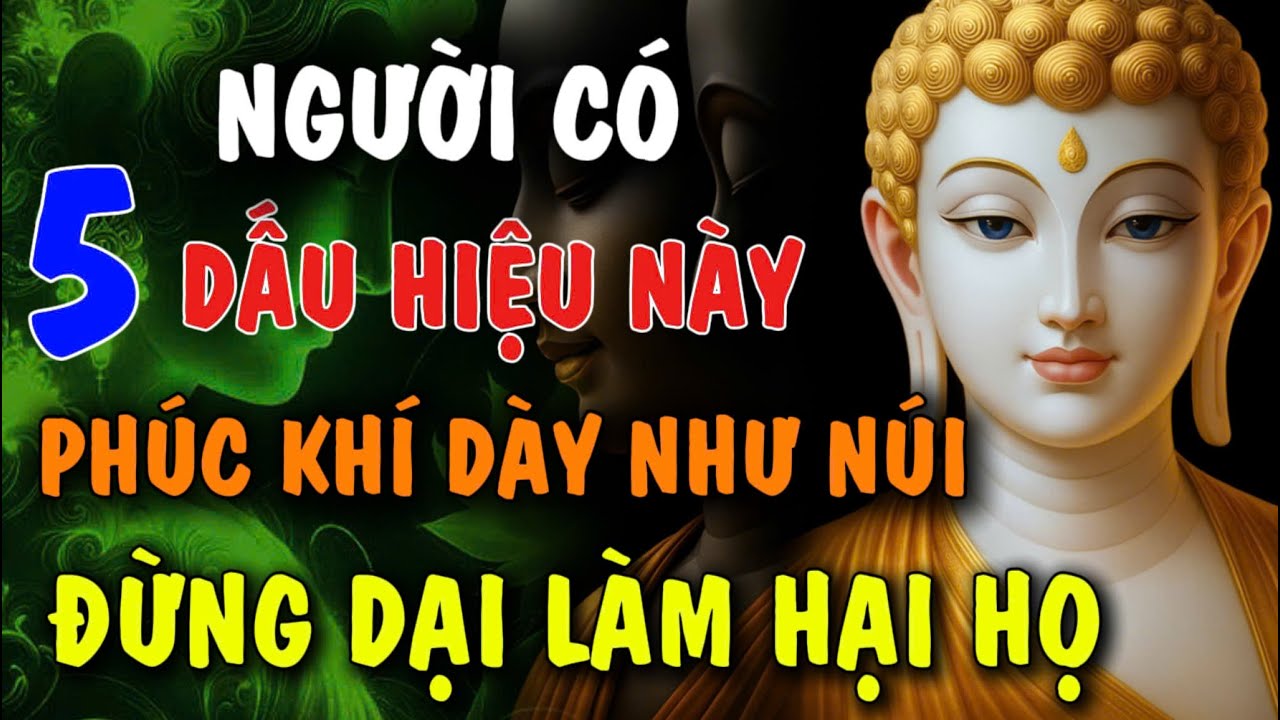 NGƯỜI CÓ 5 DẤU HIỆU NÀY - PHƯỚC KHÍ DÀY NHƯ NÚI, TRỜI KHÔNG CHO AI LÀM HẠI HỌ | Đóa Hoa Thiện Lành