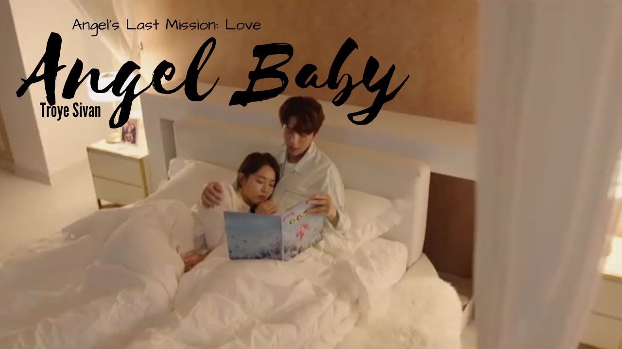 Angel Baby - Troye Sivan ll Angel's Last Mission: Love ll He's literally an angel