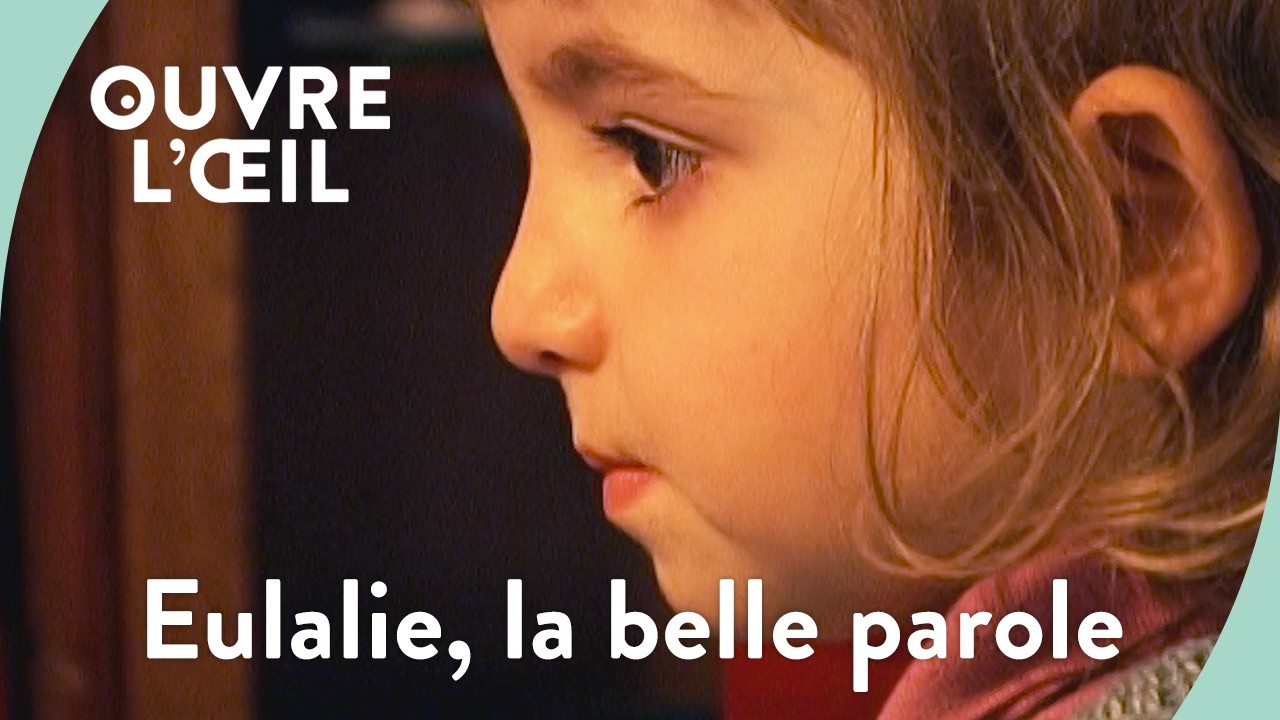 Eulalie, la belle parole I Ouvre l'oeil