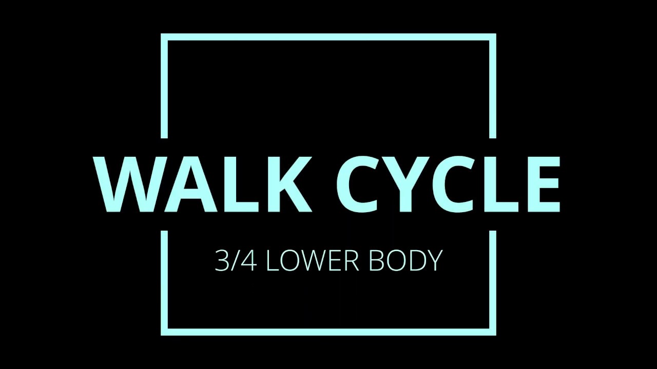 3-4 Walk Cycle Animation