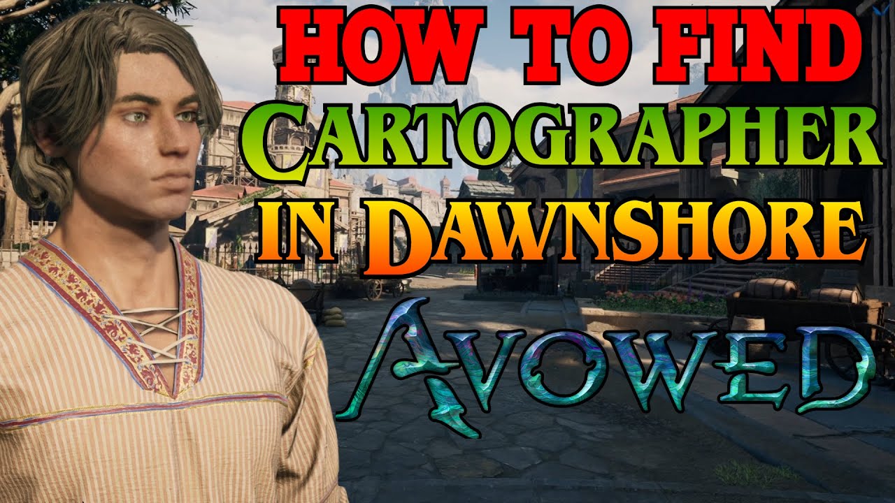 How to Find Cartographer in Dawnshore (Mapping the Living Lands: Dawnshore) - Avowed