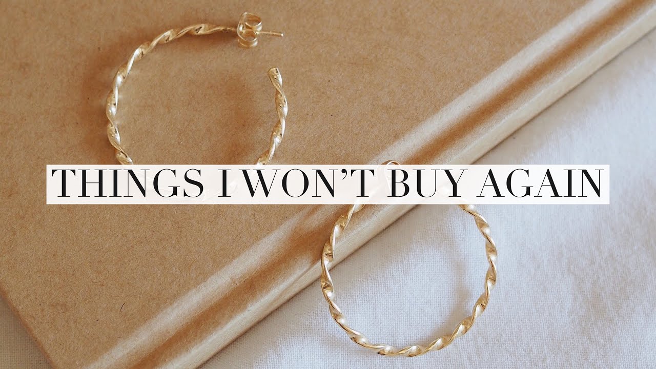 Things I won't buy ever again