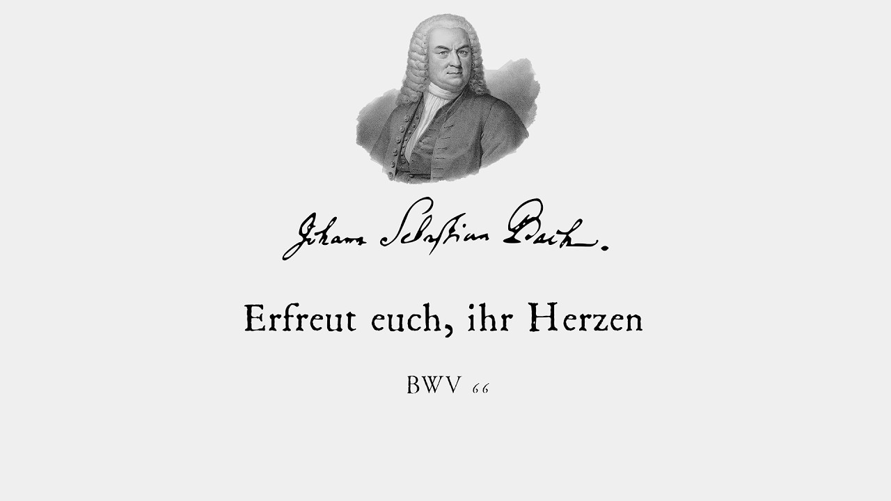J.S. Bach-Cantata, BWV 66“Erfreut euch, ihr Herzen”