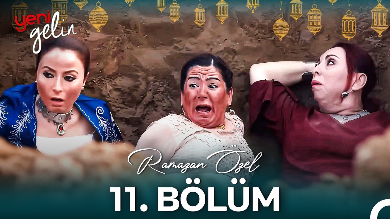 Yeni Gelin Maratonu 11. Bölüm (Ramazan Özel)