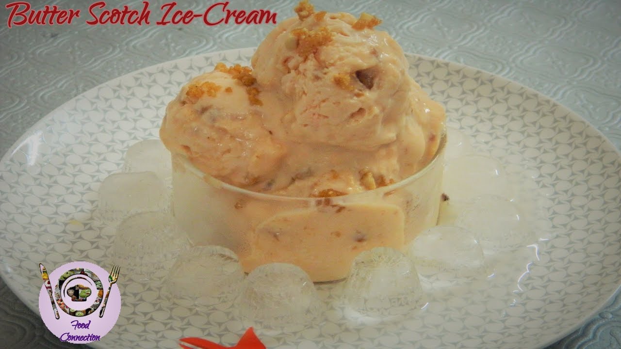 Homemade Butterscotch Ice Cream | Butter Scotch Recipe - By Food Connection