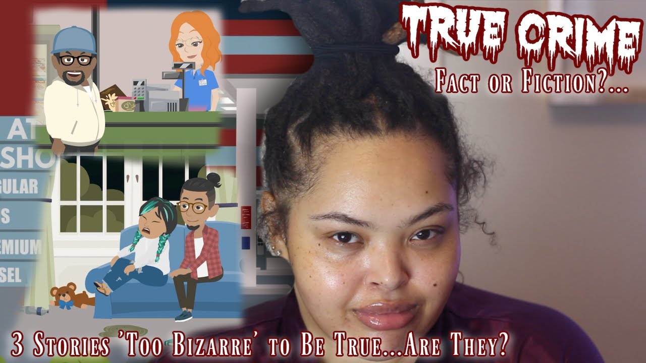 True Crime: Fact or Fiction ... Too Bizarre to be True?