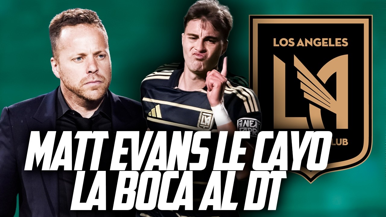 MATT EVANS LE CAYO LA BOCA A SU DT CON GOL Y ASISTENCIA EN LA MLS CON LOS LAFC | Fútbol Quetzal