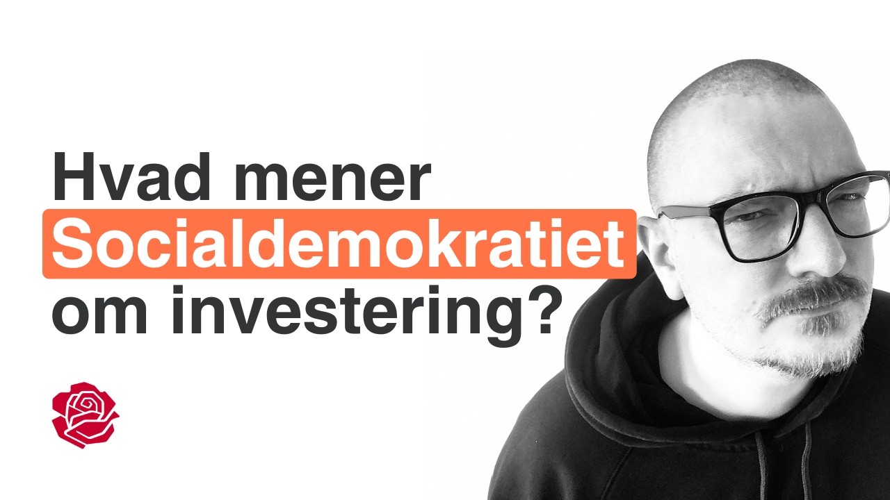 Hvad mener Socialdemokratiet om investering?
