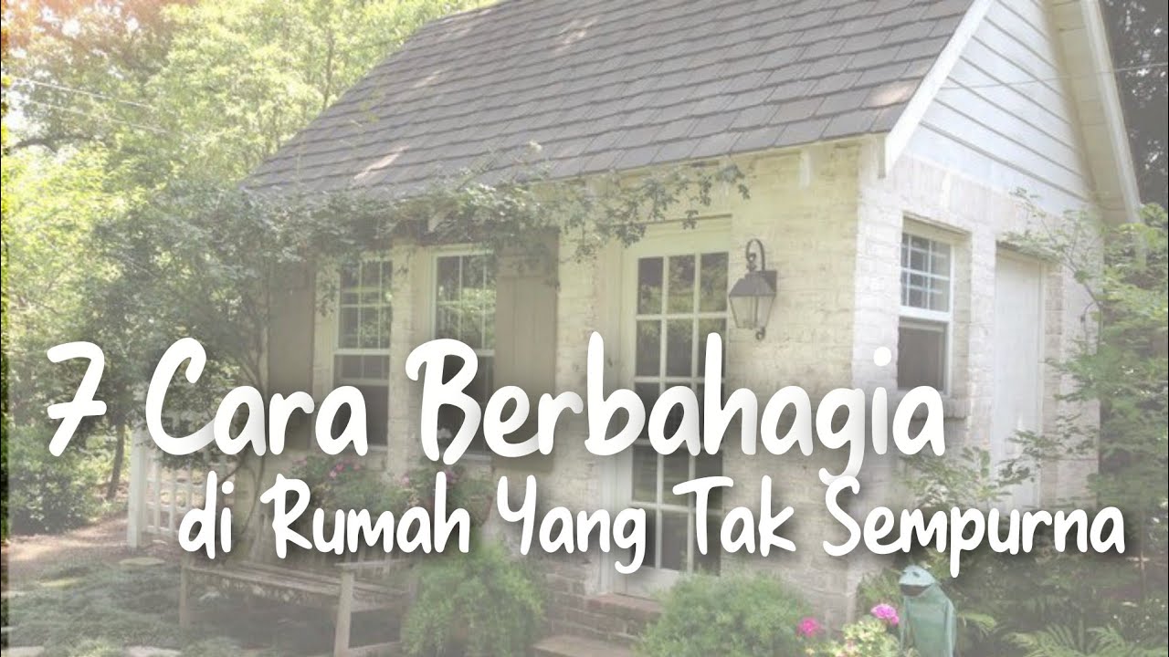 Cara Berbahagia di Rumah yang Tak Sempurna | Minimalism Indonesia