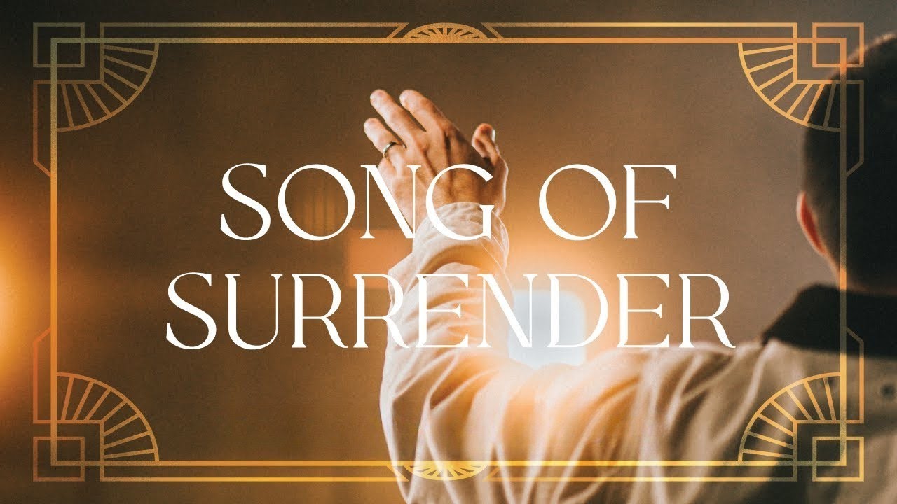Song of Surrender | Live Worship