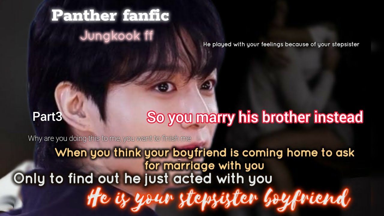 Part 3 / when your boyfriend cheated on you with your step sister so you marry his brother instead