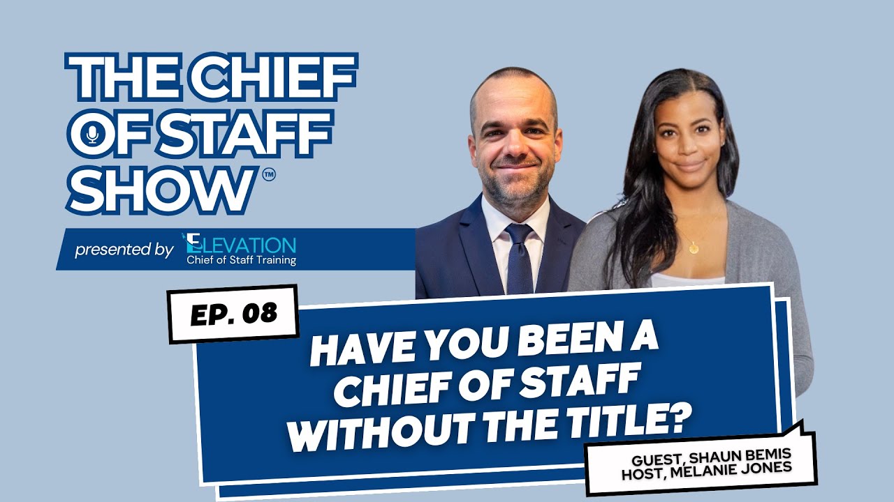 Chiefs of Staff Without the Title: Are you serving as a Chief of Staff without even knowing it?