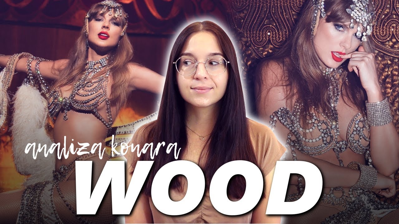 Twoja różdżka otworzyła moje... oczy! "Wood" Taylor Swift | analiza tekstu