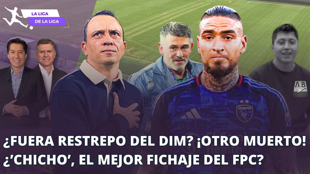 ¿'Chicho' es el mejor fichaje del FPC? ¿Restrepo fuera del DIM? ¡Otro hincha muerto! #LaLigaDeLaLiga