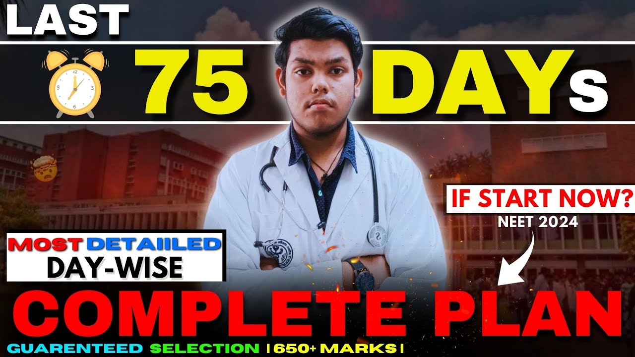 NEET 2024: Last 75 Days PLAN for 100% Guaranteed Selection | Most Detailed Plan #neet2024 #aiims