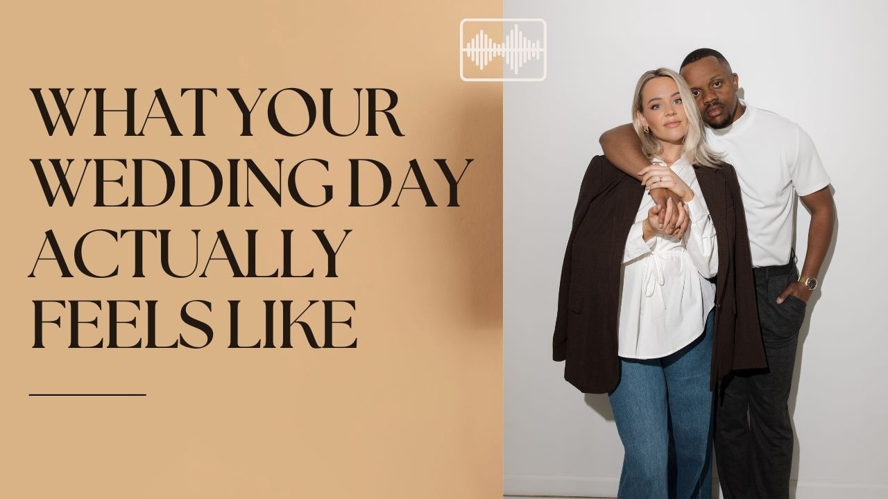 What Your Wedding Day Actually Feels Like | Episode 9