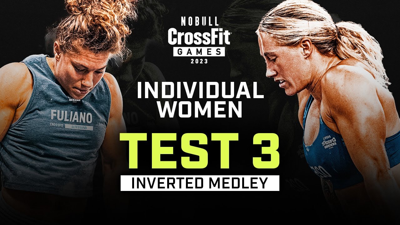 Inverted Medley — Women's Individual Test 3 — 2023 NOBULL CrossFit Games