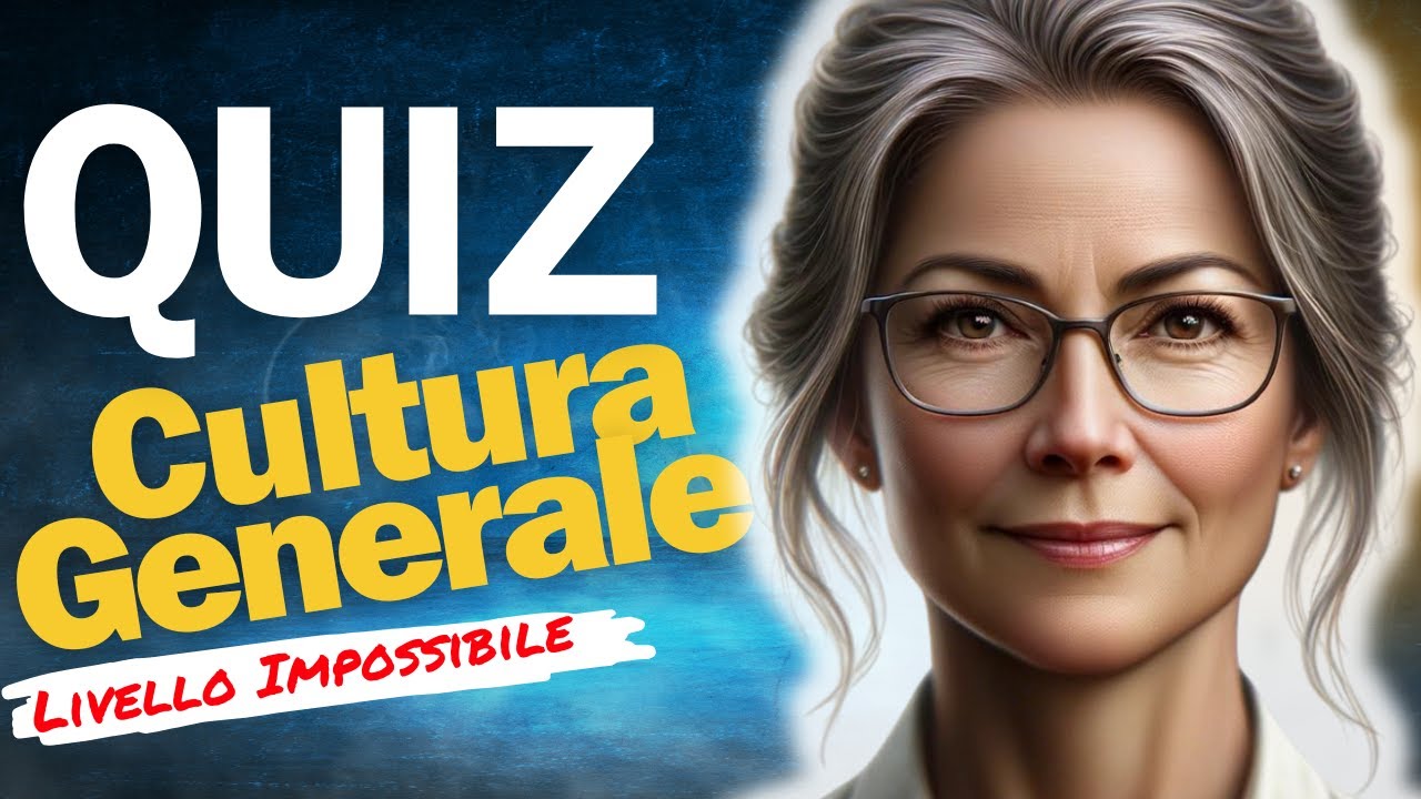 QUIZ: Cultura Generale - Ultra Difficile