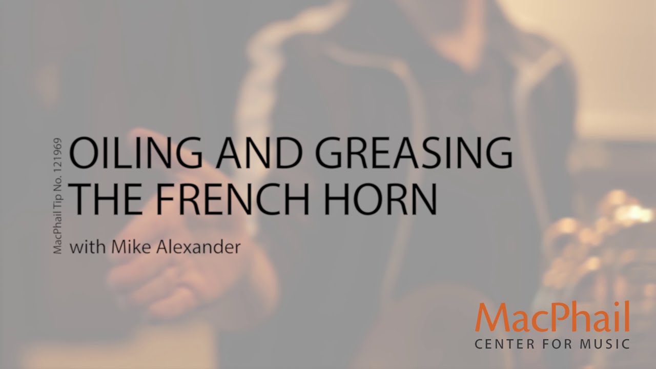 Oiling and Greasing the French Horn