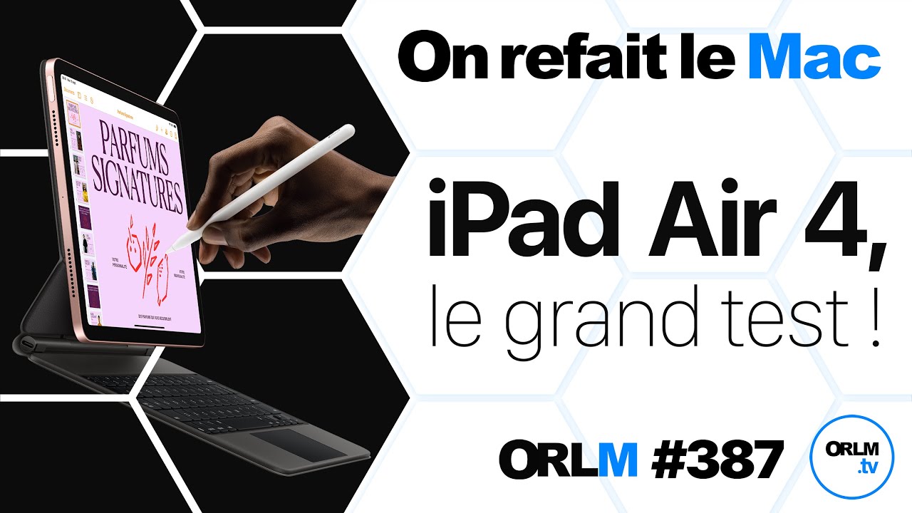 iPad Air 4, le grand test !⎜ORLM-387