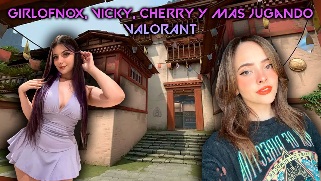 🎮  GIRLOFNOX, VICKY, CHERRY y MAS jugando VALORANT 🔥