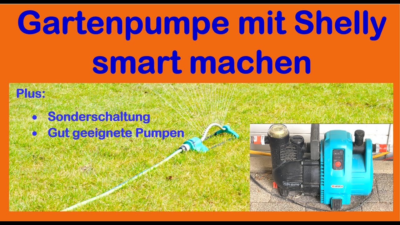 Gartenpumpe mit Shelly smart machen – einschl. Sonderschaltung für die Pumpe