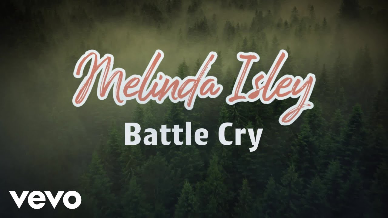 Melinda Isley - Battle Cry (Official Music Video) (Lyric Video)